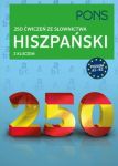 250 ćwiczeń ze słownictwa hiszpańskiego z kluczem na poziomie A1-B2 PONS