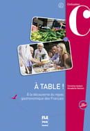 A TABLE A LA DECOUVERTE DU REPAS GASTRONOMIQUE DES FRANCAIS à partir du niveau A2