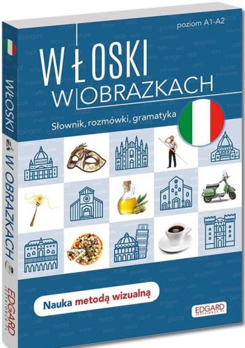 Włoski w obrazkach. Słownik, rozmówki, gramatyka