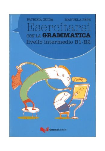 Esercitarsi con la grammatica intermedio B1-B2