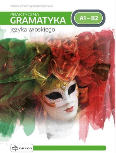 Praktyczna gramatyka języka włoskiego A1-B2