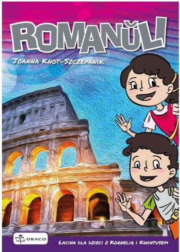 Romanuli. Łacina dla dzieci z Kornelią i Kwintusem 
