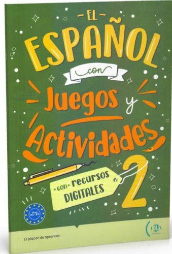 El español con Juegos y Actividades 2 con recursos digitales A2-B1