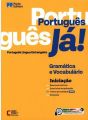 Português Já! - Iniciação. Gramatica e Vocabulario