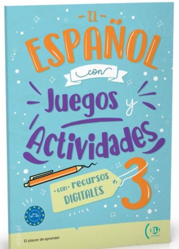 El español con Juegos y Actividades 3 con recursos digitales B1-B2