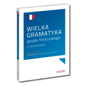 Wielka gramatyka języka francuskiego z ćwiczeniami