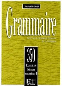 Grammaire 350 exercices - niveau superieur I - podręcznik